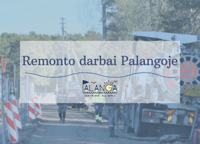 Palangos miesto savivaldybės administracija informuoja apie kapitalinio remonto darbus
