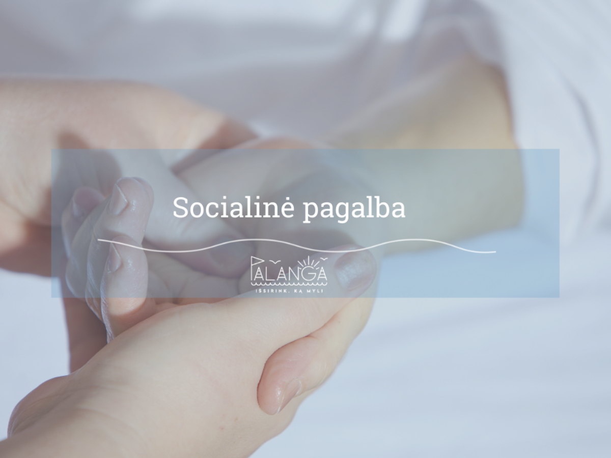 Socialinė parama pasiekia daugiau gyventojų | Palangos miesto savivaldybė