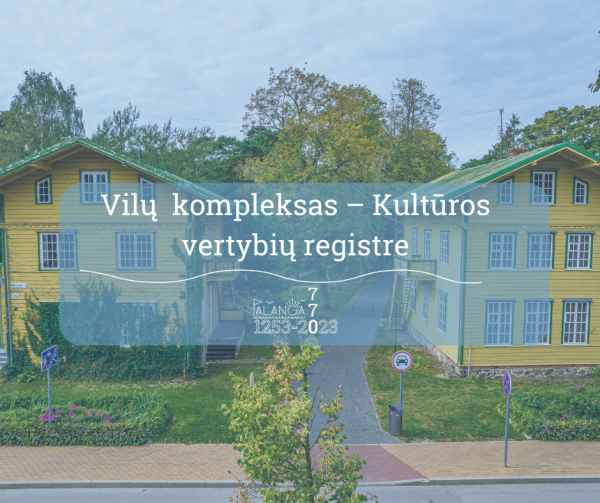 Informacija apie vilų komplekso „Romeo“ ir „Džuljeta“ įtraukimą į Kultūros vertybių registrą