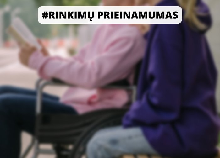 Rinkimų prieinamumas – visiems gyventojams. Esant poreikiui, padės asmeninis asistentas