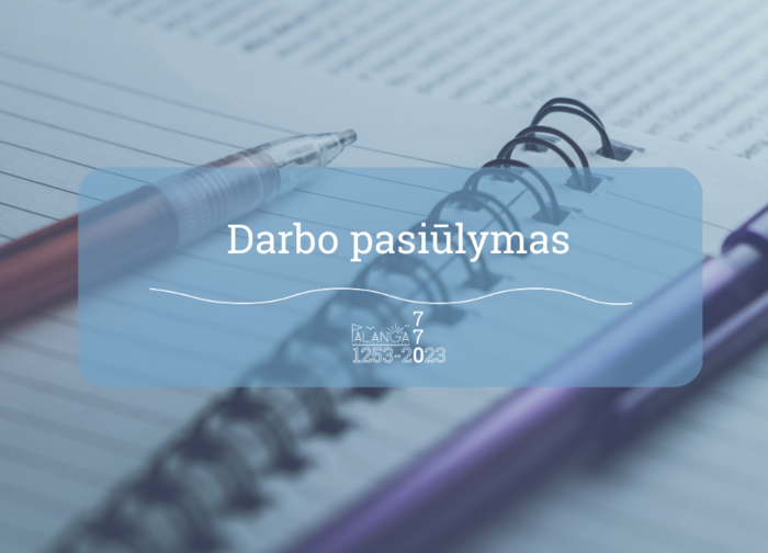 Paskelbtas konkursas į Palangos miesto savivaldybės administracijos Švietimo skyriaus vyriausiojo...