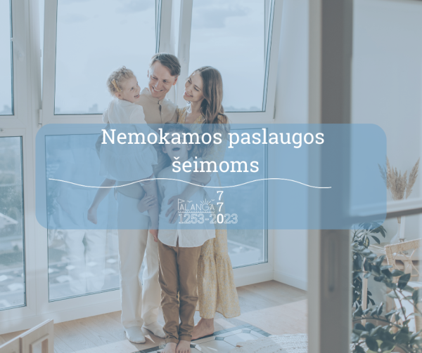 Nemokamos projekto „Kompleksinių paslaugų šeimai organizavimas ir teikimas Palangos miesto...