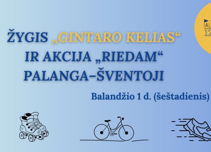 Balandžio 1 d. - žygis „Gintaro kelias“ ir akcija „Riedam“. 
