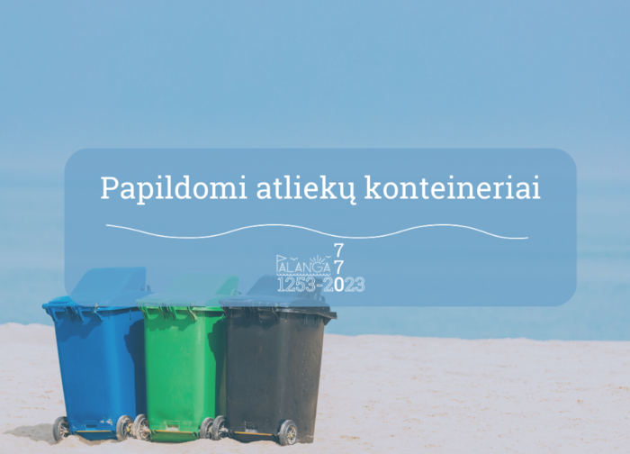  Gyventojai gali kreiptis į UAB „Palangos komunalinis ūkis“ dėl naujo ar papildomo (-ų) atliekų...