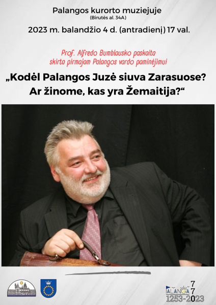 Profesoriaus Alfredo Bumblausko paskaita „Kodėl Palangos Juzė siuva Zarasuose? Ar žinome, kas yra...