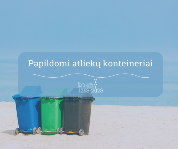  Gyventojai gali kreiptis į UAB „Palangos komunalinis ūkis“ dėl naujo ar papildomo (-ų) atliekų...