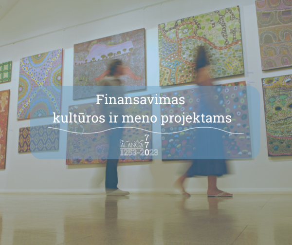 Palangos Kultūros bei meno projektų atrankos konkurso komisija atrinko kultūros bei meno...