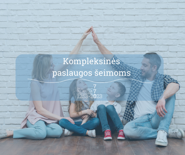 Bendruomeninių šeimos namų funkcijas ir kompleksines paslaugas šeimoms teiks Labdaros ir paramos...