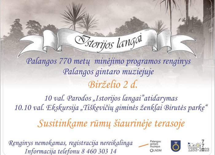 Birželio 2 d. Palangos gintaro muziejuje – Palangos 770 metų minėjimo renginys „Istorijos langai“