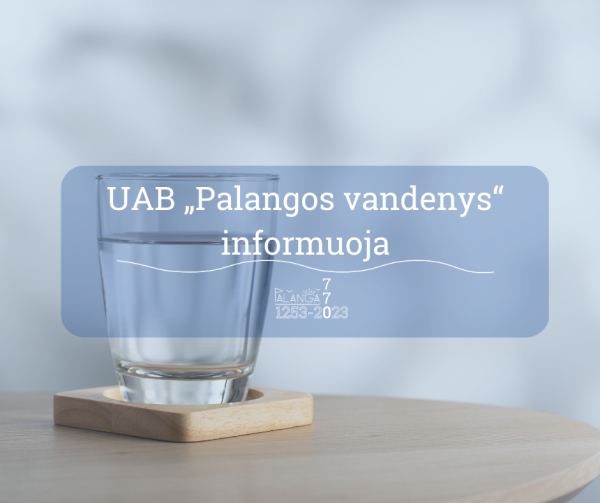 UAB „Palangos vandenys“ informuoja apie magistralinio vamzdyno avariją