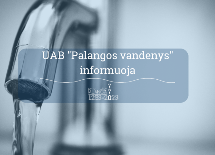 UAB "Palangos vandenys" informuoja: birželio 8 d. bus laikinai nutrauktas...