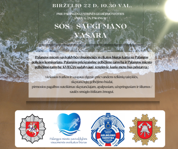 Birželio 22 d. prie Palangos centrinės gelbėjimo stoties - akcija „SOS – saugi mano vasara”