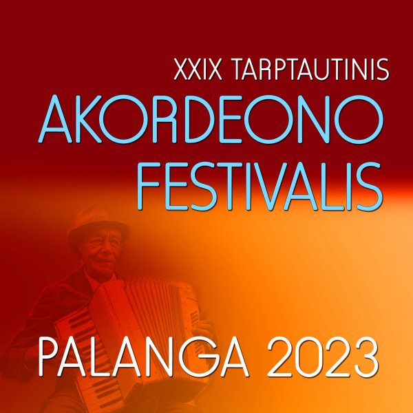 Liepos 31-rugpjūčio 5 dienomis - XXIX tarptautinis akordeono festivalis PALANGA 2023