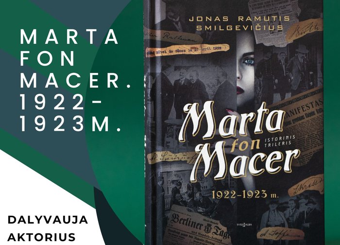 Kviečiame į J. R. Smilgevičiaus knygos „Marta fon Macer.1922-1923 m.“ pristatymą