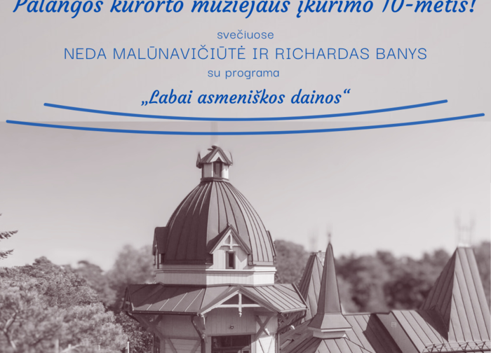 Rugpjūčio 29 d. Palangos kurorto muziejus švenčia įkūrimo 10-metį ir kviečia  į muziejaus įkūrimo...