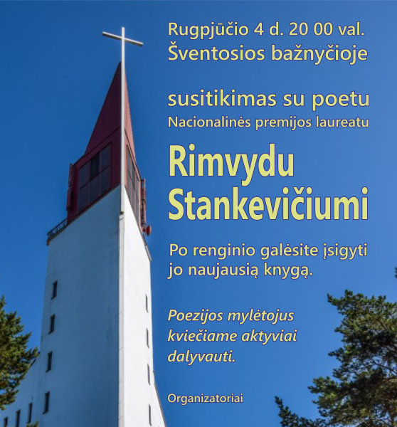 Rugpjūčio 4 d. Šventosios bažnyčioje - susitikimas su poetu, Nacionalinės premijos laureatu...