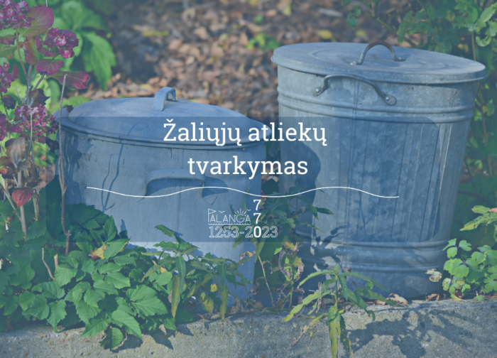 Gyventojams primenama: tvarkant privačius sklypus, būtina atsižvelgti ir į komunalinių atliekų...