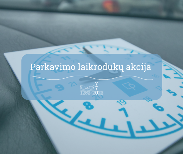Palangos miesto rinkliavų centras kviečia į parkavimo  laikrodukų dalijimo akciją