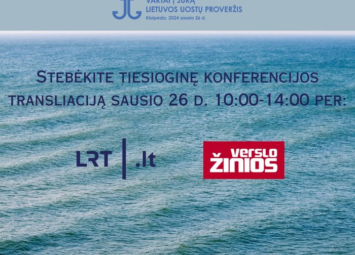 Sausio 26 d. Klaipėdoje - konferencija  „Vartai į jūrą. Lietuvos uostų proveržis“