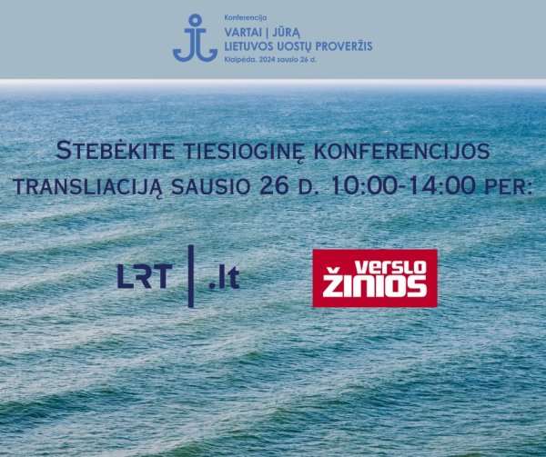 Sausio 26 d. Klaipėdoje - konferencija  „Vartai į jūrą. Lietuvos uostų proveržis“
