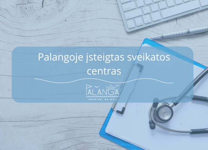 Palangoje įsteigtas sveikatos centras