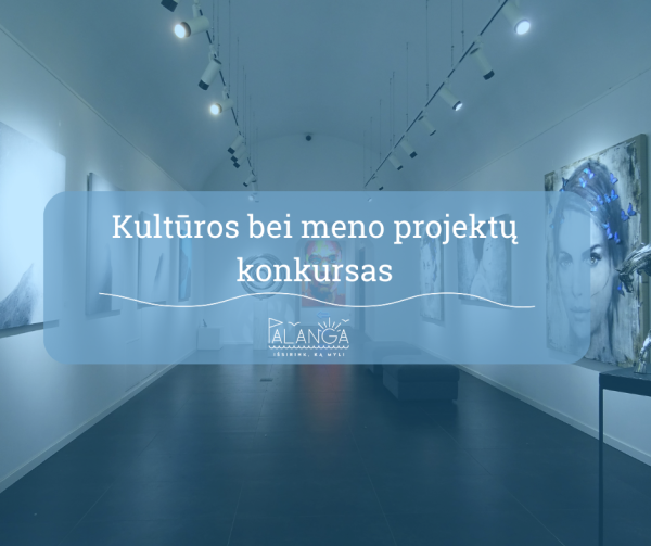 Palangos miesto savivaldybės administracija skelbia 2024 m. kultūros bei meno projektų atrankos...