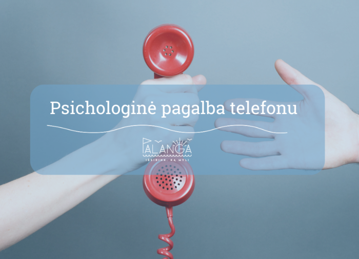 Psichologinių krizinių įvykių skambučių centras jau teikia psichologinę pagalbą asmenims, kurie...