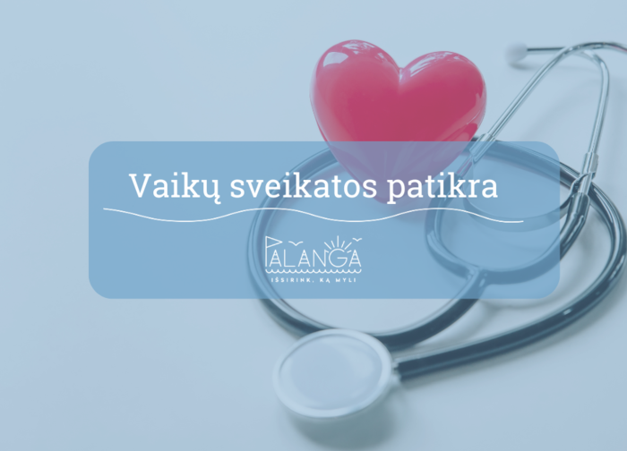 SAM rekomenduoja kasmetinę vaikų sveikatos patikrą atlikti anksčiau 