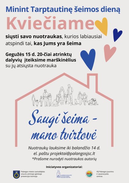 Minint Tarptautinę šeimos dieną, kviečiame siųsti savo nuotraukas, kurios labiausiai atspindi,...