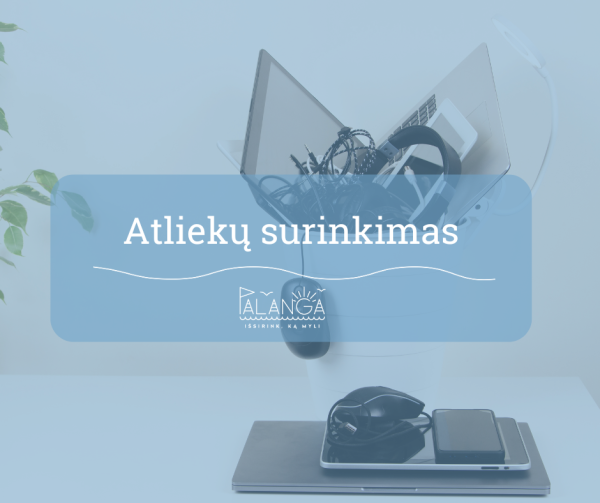 Organizuojamas gaminių atliekų surinkimas iš įmonių, įstaigų ir organizacijų