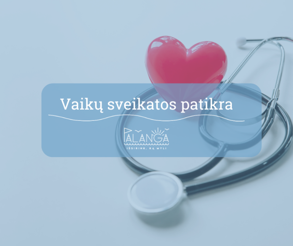 SAM rekomenduoja kasmetinę vaikų sveikatos patikrą atlikti anksčiau 