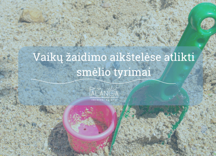 Palangos miesto vaikų žaidimo aikštelėse atlikti smėlio parazitologiniai tyrimai