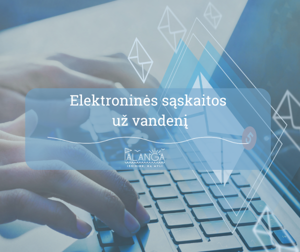 UAB „Palangos vandenys" primena - keičiasi sąskaitų pristatymo būdas