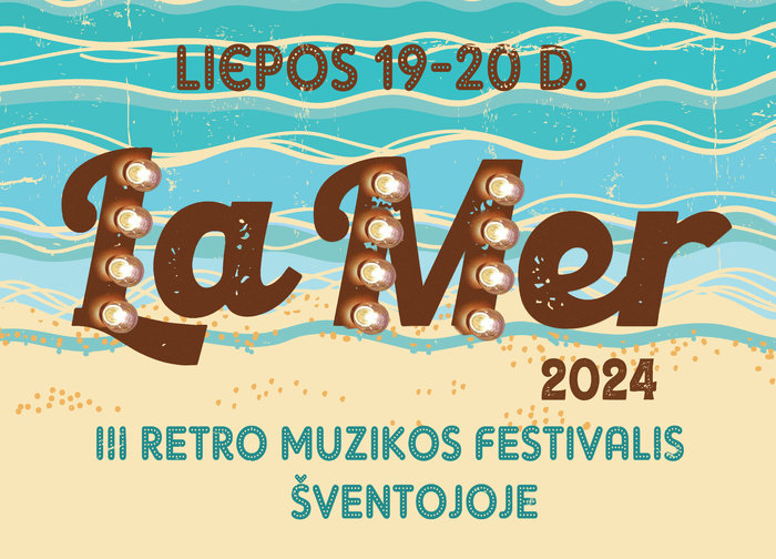Liepos 19-20 dienomis Šventojoje - retro muzikos festivalis "La Mer"