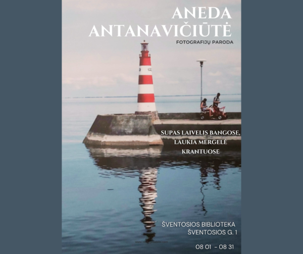 Šventosios bibliotekoje Anedos Antanavičiūtės fotografijos darbų paroda „Supasi laivelis bangose,...