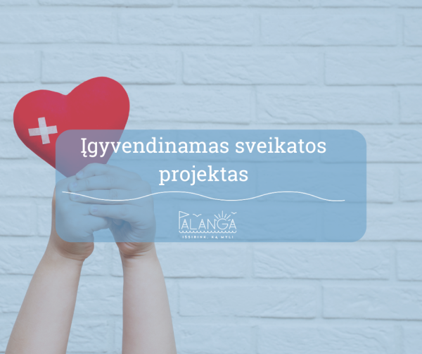 Palangos miesto savivaldybės administracija planuoja įgyvendinti projektą „Sveikatos priežiūros...