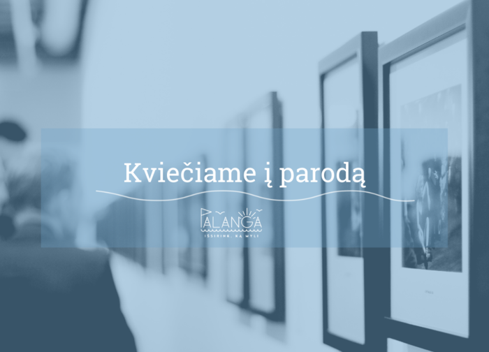 Rugpjūčio 8 d. - palangiškio dailininko ir poeto Vytauto Kuso parodos atidarymas ir pasyvus...