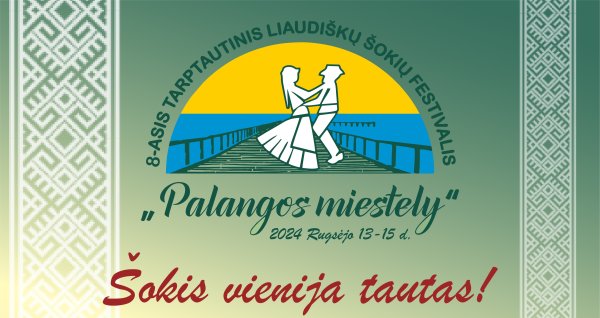 Rugsėjo 13-15 dienomis - tarptautinis  liaudiškų šokių festivalis "Palangos miestely"