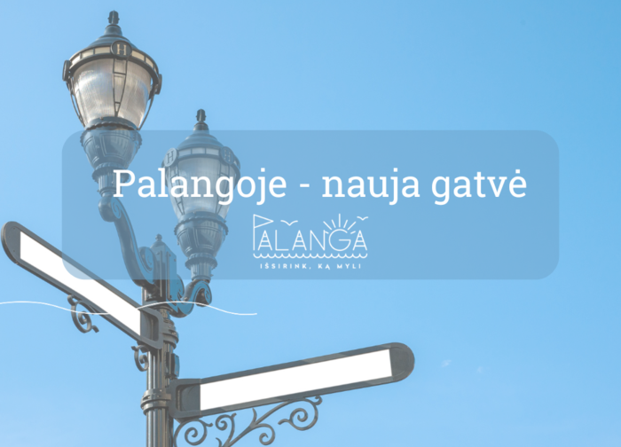 Informuojame apie pokyčius Palangos gatvėse