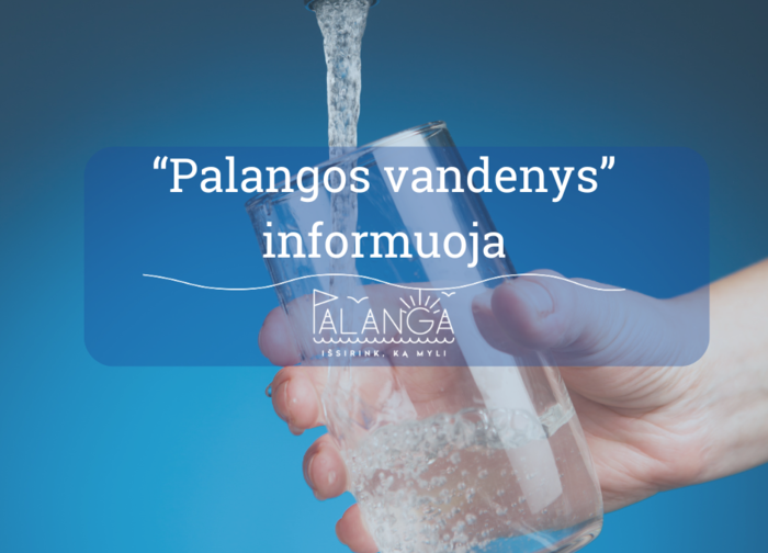 UAB "Palangos vandenys" informuoja: dėl vandentiekio tinklų remonto rugsėjo 18 d. bus...