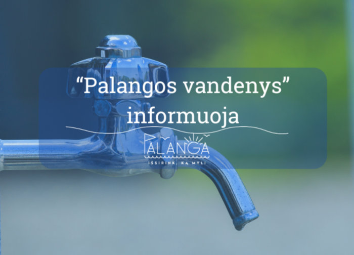 UAB "Palangos vandenys" informuoja: dėl vandentiekio tinklų plovimo rugsėjo 23 dieną...
