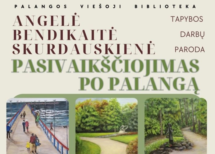 Angelės Bendikaitės-Skurdauskienės tapybos darbų paroda "Pasivaikščiojimas po Palangą“