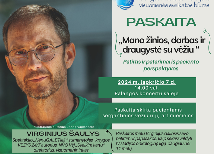 Paskaita „Mano žinios, darbas ir draugystė su vėžiu “. Patirtis ir patarimai iš paciento...