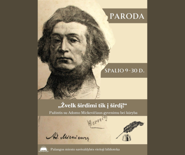 Parodoje „Žvelk širdimi tik į širdį!“ - pažintis su Adomo Mickevičiaus gyvenimu ir kūryba