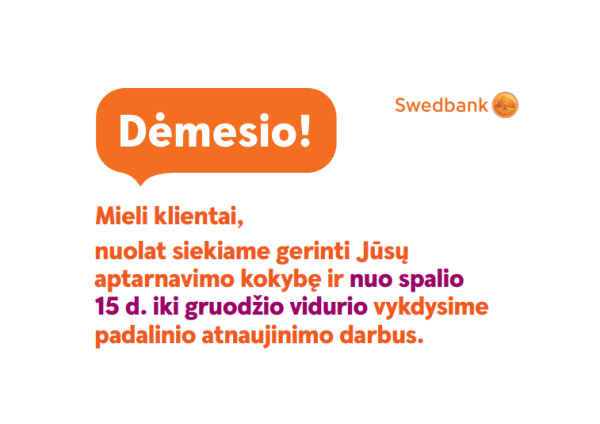 Palangos Swedbank padalinyje nuo spalio 15 d. iki gruodžio vidurio vyks atnaujinimo darbai