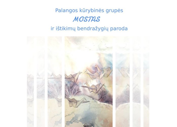 Palangos kūrybinės grupės „Mostas“ paroda „Baltas laikas“ 