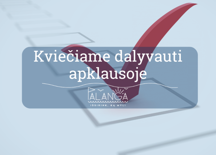 Kviečiame dalyvauti apklausoje dėl Palangos miesto viešųjų erdvių ir įstaigų pritaikymo asmenims...