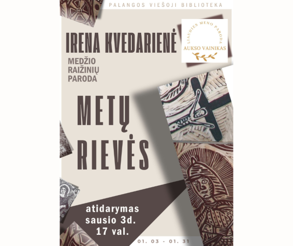 Kviečiame į Irenos Kvedarienės medžio raižinių parodą  „Metų rievės“ 
