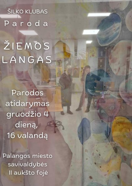 Palangos miesto savivaldybės administracijos II aukšto fojė - Šilko klubo paroda "Žiemos...