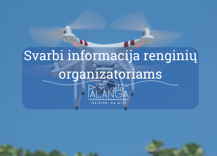 Bepiločiai orlaiviai masiniuose renginiuose - ką svarbu žinoti renginių organizatoriams?